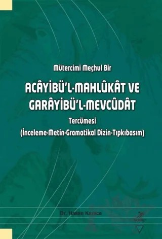 Mütercimi Meçhul Bir - Acayibü’l-Mahlukat ve Garayibü’l-Mevcüdat Tercümesi – Hasan Karaca – Grafiker Yayınları kitap kapağı
