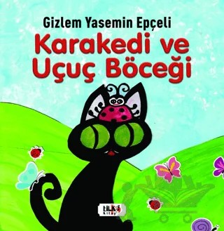 Kara Kedi ve Uçuç Böceği – Gizlem Yasemin Epçeli – Tilki Kitap kitap kapağı