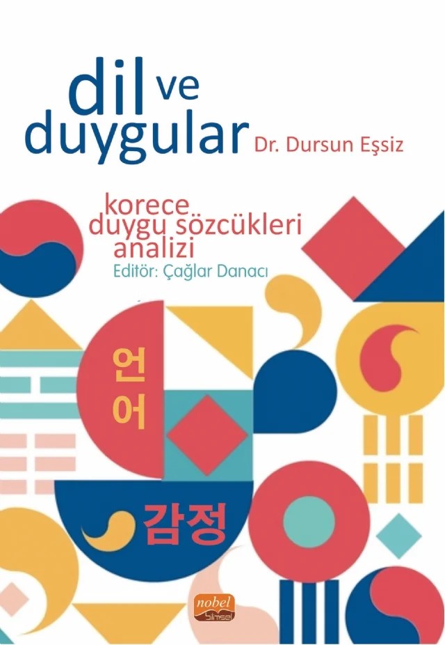 DİL VE DUYGULAR - Korece Duygu Sözcükleri Analizi – Dursun Eşsiz – Nobel Bilimsel Eserler kitap kapağı