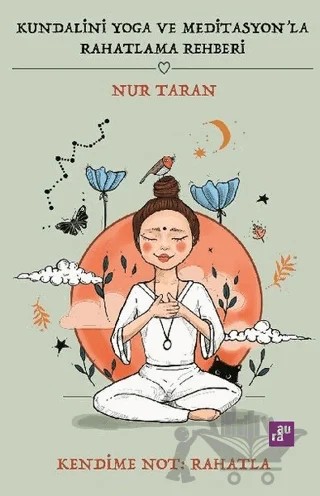 Kundalini Yoga ve Meditasyon'la Rahatlama Rehberi – Nur Taran – Aura Kitapları kitap kapağı