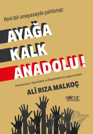 Ayağa Kalk Anadolu – Ali Rıza Malkoç – Gülnar Yayınları kitap kapağı