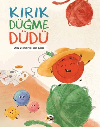Kırık Düğme Düdü – Sinem Öztürk – Cik Cik Yayınları kitap kapağı
