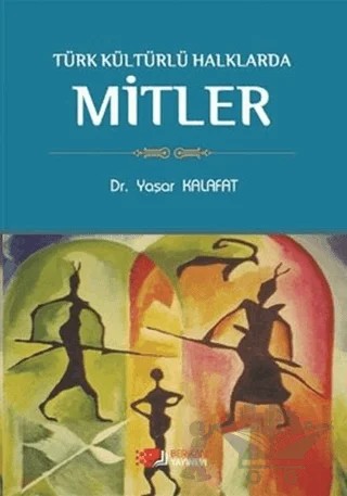 Türk Kültürlü Halklarda Mitler – Yaşar Kalafat – Berikan Yayınevi kitap kapağı