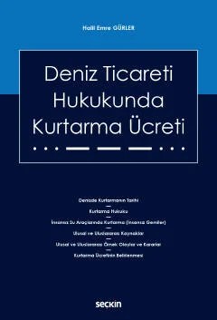 Deniz Ticareti Hukukunda Kurtarma Ücreti – Halil Emre Gürler – Seçkin Yayıncılık kitap kapağı
