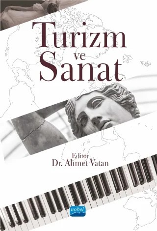 Turizm ve Sanat – Ahmet Vatan, Derya Toksöz, Esin Bildin, Evrim Çeltek, Gül Nihan Güven Yeşildağ, Hande Akyurt Kurnaz, Songül Seda Kamber Taş, Kürşat Başkan, Mehmet Sedat İpar, Necibe Şen, Özlem Güzel, Seçkin Eser, Sedat Taş – Nobel Akademik Yayıncılık kitap kapağı