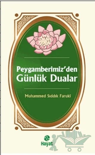 Peygamberimizden Günlük Dualar – Muhammed Sıddık Faruki – Hayat Yayınları kitap kapağı