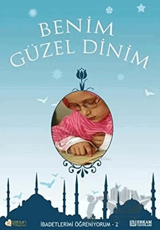 Benim Güzel Dinim - 2 – Faruk Salman, Nazif Yılmaz, Recep Özdirek – Ufuk Kitaplığı - Erkam kitap kapağı