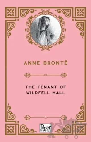 The Tenant of Wildfell Hall – Anne Bronte – Paper Books kitap kapağı
