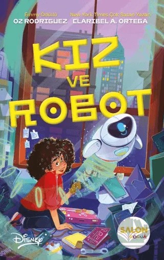 Kız ve Robot – Oz Rodriguez, Claribel A. Ortega – Salon Yayınları - Çocuk kitap kapağı