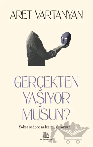 Gerçekten Yaşıyor Musun? – Aret Vartanyan – Üçüncü Göz kitap kapağı