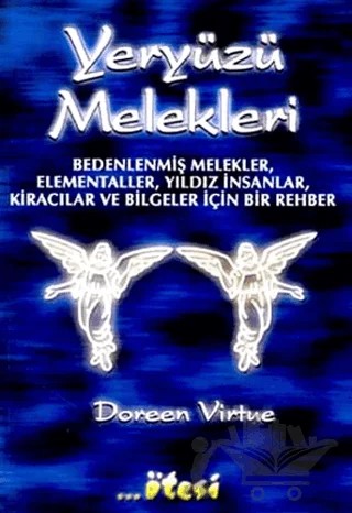 Yeryüzü Melekleri Bedenlenmiş Melekler, Elementaller, Yıldız İnsanlar, Kiracılar ve Bilgeler İçin Bir Rehber – Doreen Virtue – Ötesi Yayıncılık kitap kapağı