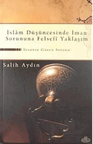 İslam Düşüncesinde İman Sorununa Felsefi Yaklaşım – Salih Aydın – Ravza Yayınları kitap kapağı
