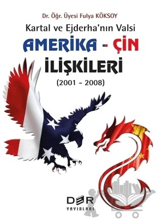 Amerika - Çin İlişkileri (2001 - 2008) – Fulya Köksoy – Der Yayınları kitap kapağı