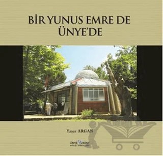 Bir Yunus Emre de Ünye’de – Yaşar Argan – Yazarın Kendi Yayını - Yaşar Argan kitap kapağı