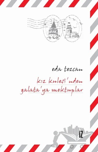 Kız Kulesi’nden Galata’ya Mektuplar – Eda Tezcan – İz Yayıncılık kitap kapağı