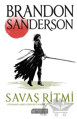 Savaş Ritmi - Fırtınaışığı Arşivi Dördüncü Roman 1. Cilt – Brandon Sanderson – Akıl Çelen Kitaplar kitap kapağı