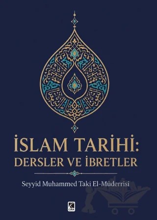 İslam Tarihi: Dersler ve İbretler – Muhammed Taki Müderrisi – Çıra Yayınları kitap kapağı