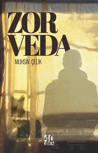 Zor Veda – Muhsin Çelik – 40 Kitap kitap kapağı