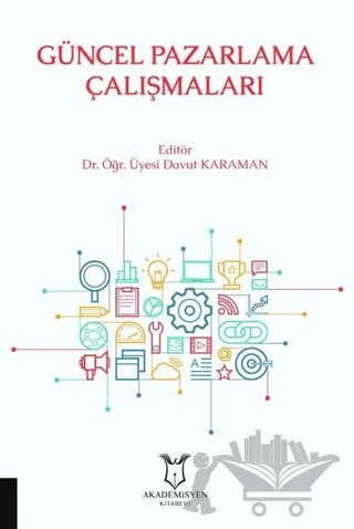Güncel Pazarlama Çalışmaları – Davut Karaman – Akademisyen Kitabevi kitap kapağı