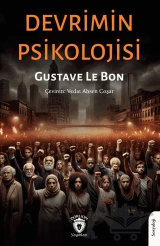 Devrimin Psikolojisi – Gustave le Bon – Dorlion Yayınları kitap kapağı