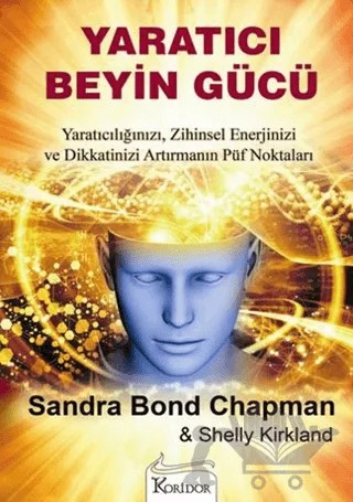 Yaratıcı Beyin Gücü – Sandra Bond Chapman, Shelly Kirkland – Koridor Yayıncılık kitap kapağı