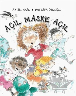 Açıl Maske Açıl – Aytül Akal – Uçanbalık Yayıncılık kitap kapağı