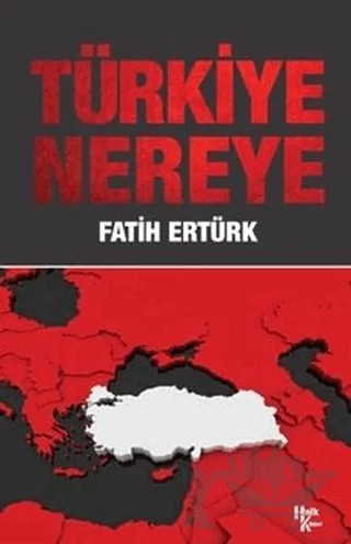 Türkiye Nereye – Fatih Ertürk – Halk Kitabevi kitap kapağı