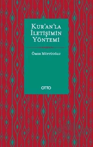 Kur’an’la İletişimin Yöntemi – Ömer Müftüoğlu – Otto Yayınları kitap kapağı