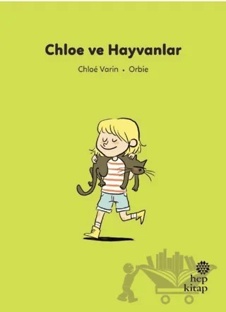İlk Okuma Hikayeleri: Chloe ve Hayvanlar – Chloe Varin – Hep Kitap kitap kapağı