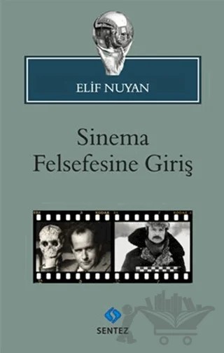 Sinema Felsefesine Giriş – Elif Nuyan – Sentez Yayınları kitap kapağı