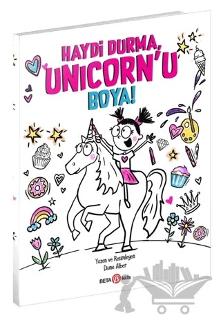 Haydi Durma, Unicorn’u Boya! – Diane Alber – Beta Kids kitap kapağı