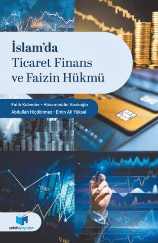 İslam'da Ticaret Finans ve Faizin Hükmü – Hüsamettin Vanlıoğlu, Fatih Kalender – Çelebi Yayınları kitap kapağı
