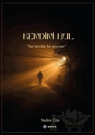 Kendini Bul – Nedim Üste – Amore Yayınevi kitap kapağı