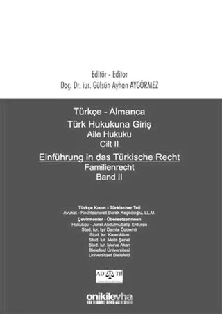 Türkçe - Almanca Türk Hukukuna Giriş Aile Hukuku Cilt 2 / Einführung in das Türkische Recht Familienrecht Band 2 – Gülsün Ayhan Aygörmez, Gülsün Ayhan Aygörmez Uğurlubay – On İki Levha Yayınları kitap kapağı