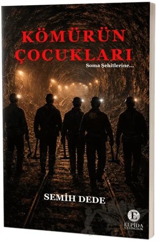 Kömürün Çocukları – Semih Dede – Elpida Yayıncılık kitap kapağı