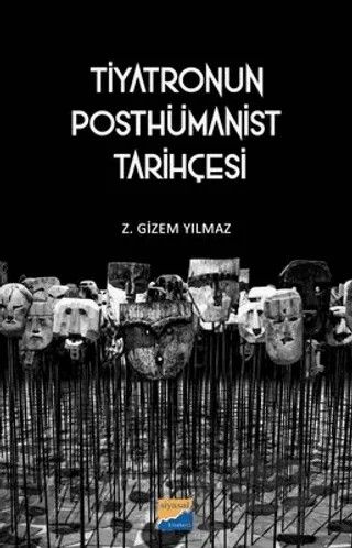 Tiyatronun Posthümanist Tarihçesi – Z. Gizem Yılmaz – Siyasal Kitabevi kitap kapağı