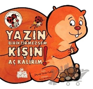 Yazın Biriktirmezsem Kışın Aç Kalırım! – Zeynep Sevde Paksu – Nesil Çocuk Yayınları kitap kapağı