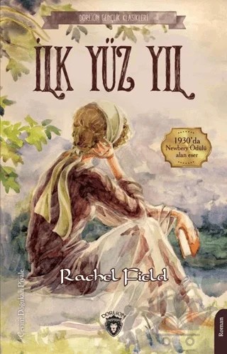İlk Yüz Yıl – Rachel Field – Dorlion Yayınları kitap kapağı