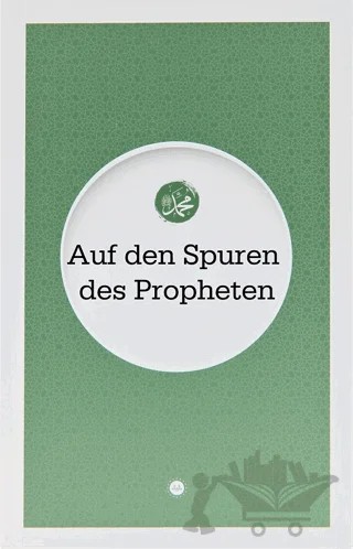 Auf Den Spuren Des Propheten Peygamberin İzinde Almanca – Kolektif – Diyanet İşleri Başkanlığı kitap kapağı