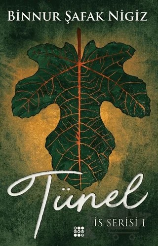 Tünel - İs Serisi 1 – Binnur Şafak Nigiz – Dokuz Yayınları kitap kapağı