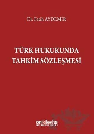 Türk Hukukunda Tahkim Sözleşmesi – Fatih Aydemir – On İki Levha Yayınları kitap kapağı