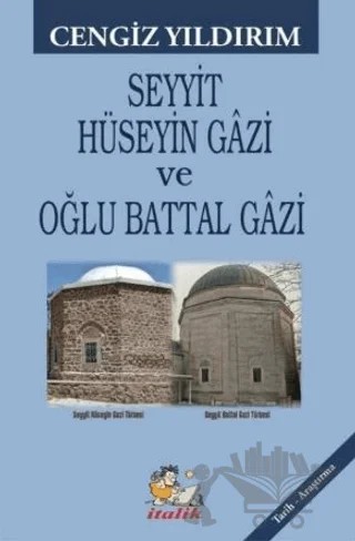 Seyyit Hüseyin Gazi ve Oğlu Battal Gazi – Cengiz Yıldırım – İtalik Yayınevi kitap kapağı