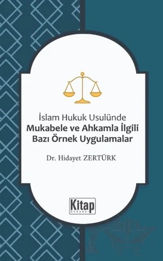 İslam Hukuku Usulünde Mukabele ve Ahkamla İlgili Bazı Örnek Uygulamalar – Hidayet Zertürk – Kitap Dünyası Yayınları kitap kapağı
