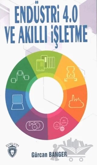 Endüstri 4.0 ve Akıllı İşletme – Gürcan Banger – Dorlion Yayınları kitap kapağı