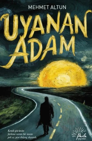 Uyanan Adam – Mehmet Altun – Parla Yayınları kitap kapağı