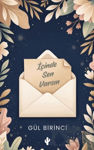 İçinde Sen Varsın – Gül Birinci – Kaktüs Sanat kitap kapağı