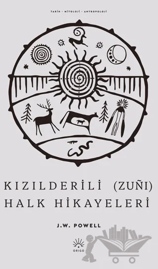 Kızılderili (Zunı) Halk Hikayeleri – J.w. Powell – Origo Yayınevi kitap kapağı