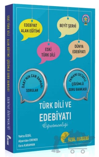 Özdil Akademi ÖABT Türk Dili ve Edebiyatı Alan Eğitimi Eski Türk Dili Beyit Şerhi Soru Bankası Çözümlü – Yekta Özdil, Alparslan Erener, Esra Karamancı – Özdil Akademi Yayınları kitap kapağı