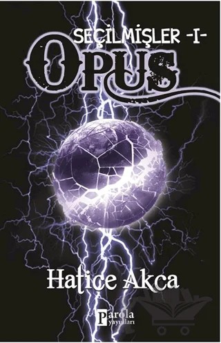 Seçilmişler - Opus – Hatice Akça – Parola Yayınları kitap kapağı