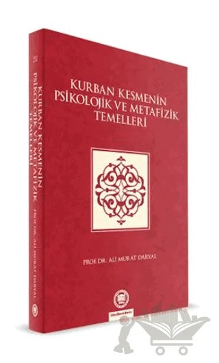 Kurban Kesmenin Psikolojik ve Metafizik Temelleri – Ali Murat Daryal – Marmara Üniversitesi İlahiyat Fakültesi Vakfı kitap kapağı